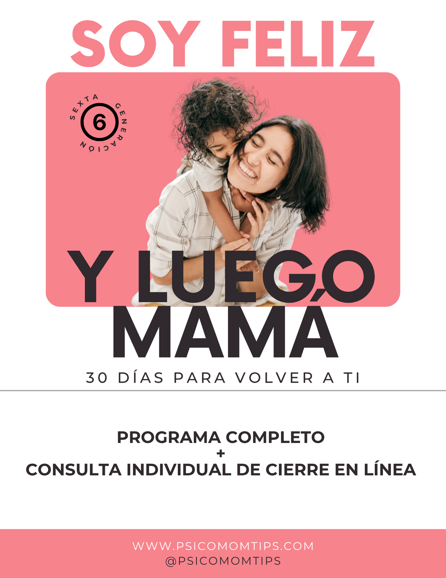 Programa: SOY FELIZ Y LUEGO MAMÁ + CONSULTA DE CIERRE